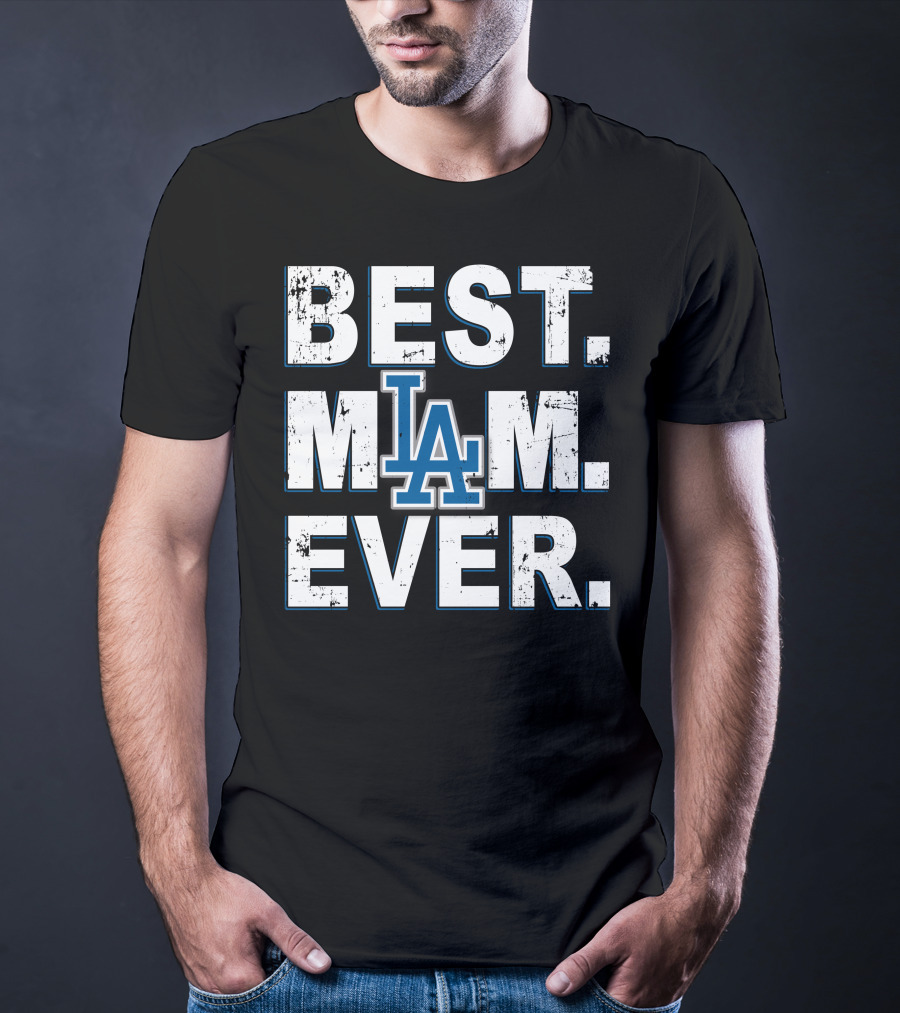 Best Mom Ever La Dodgers T-Shirt