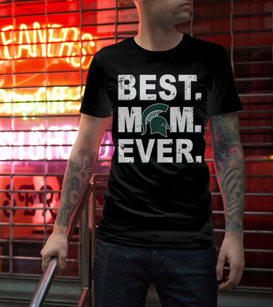 Best Mom Ever Michigan State Spartans T-Shirt