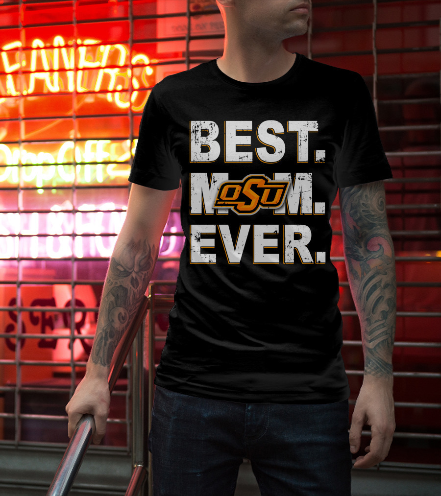 Best Mom Ever Osu Oklahoma State Cowboys T-Shirt