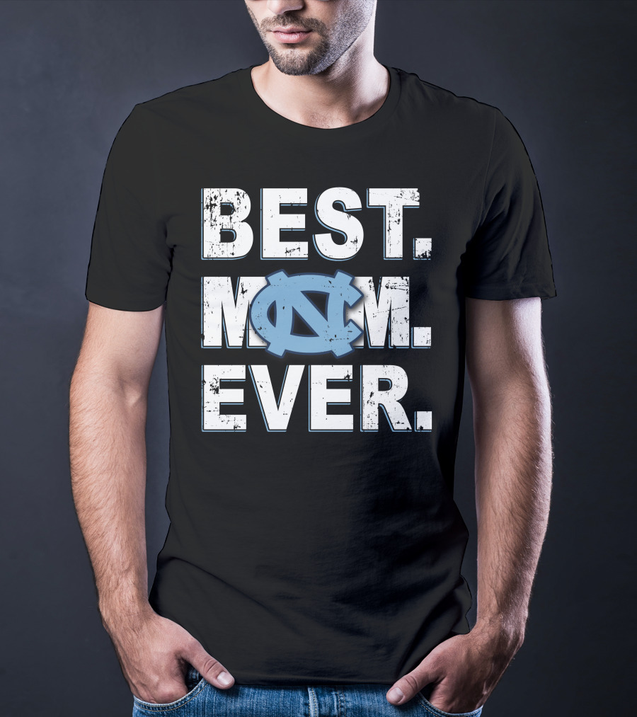 Best Mom Ever North Carolina Tar Heels T-Shirt