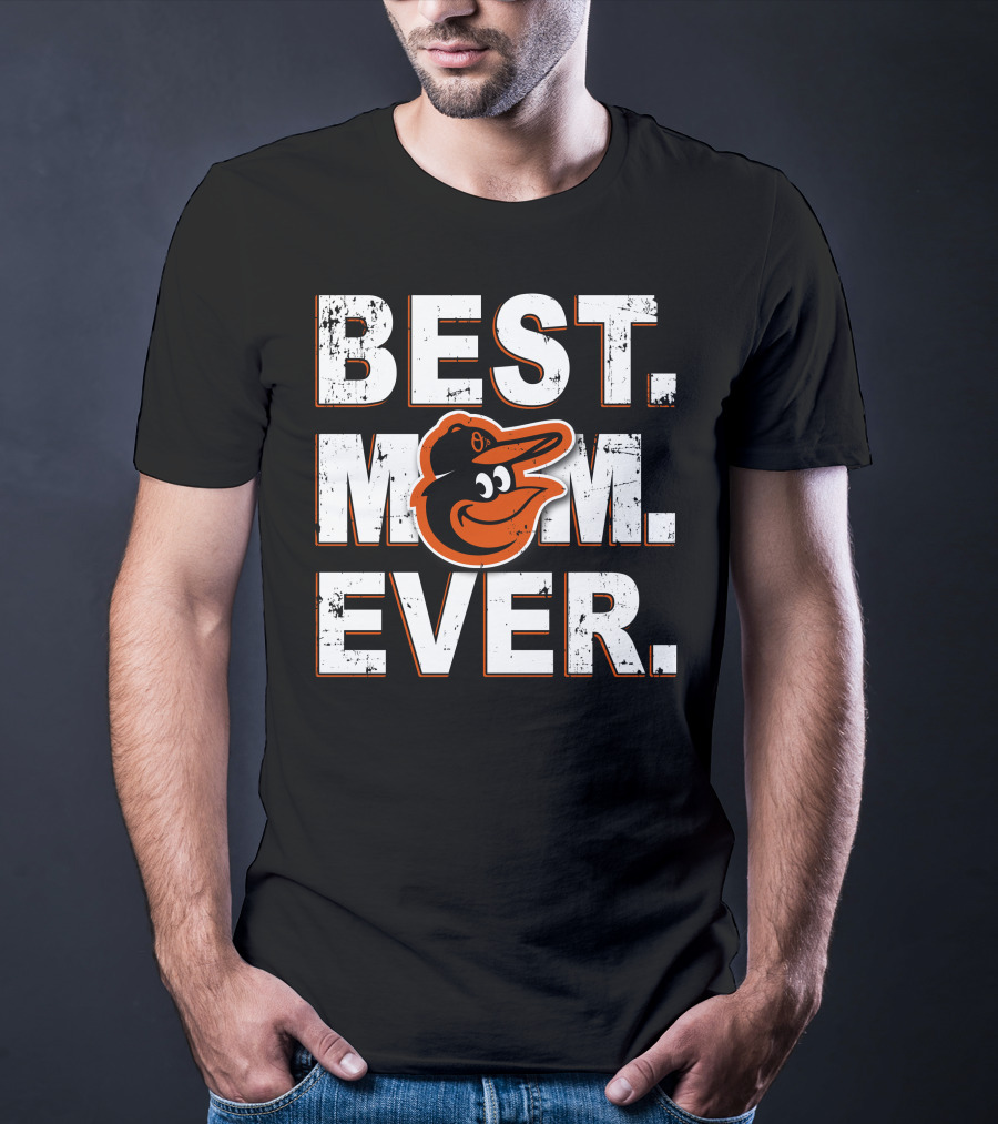 Best Mom Ever Baltimore Orioles T-Shirt