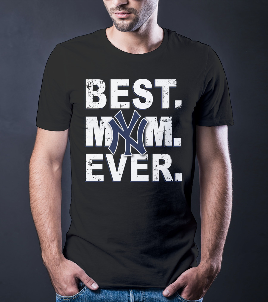 Best Mom Ever New York Yankees T-Shirt