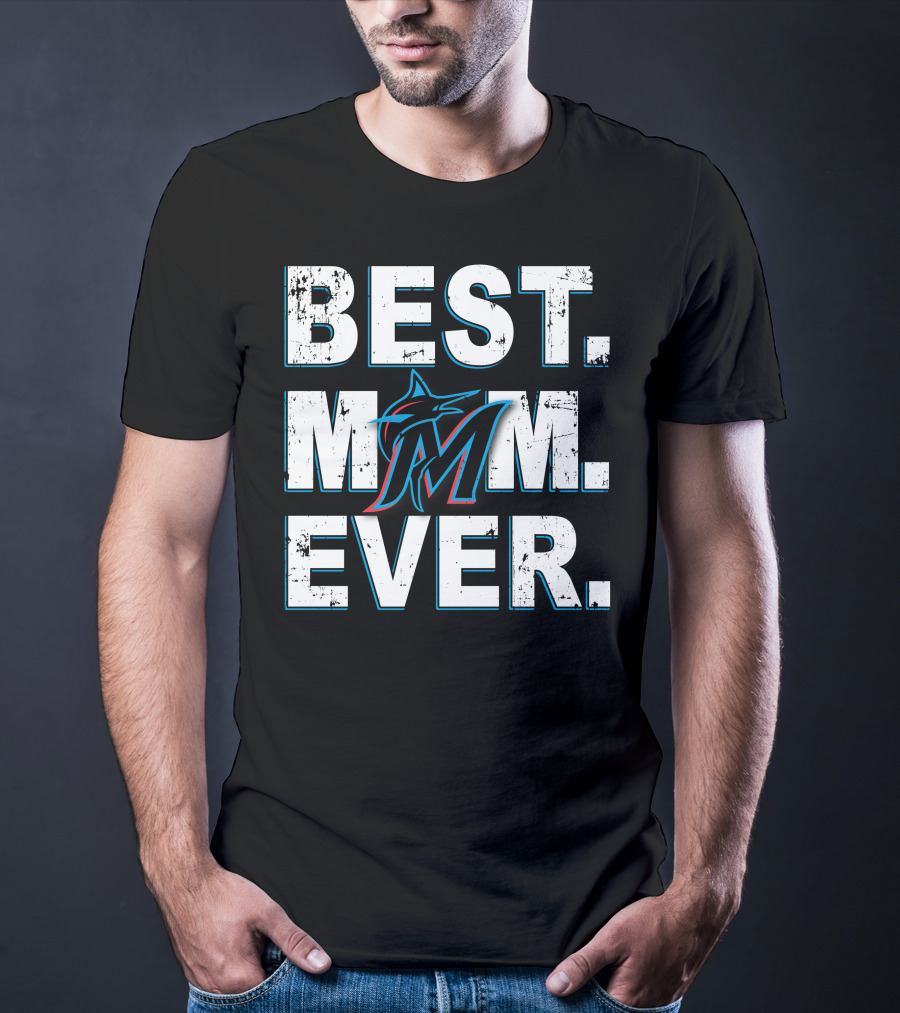 BEST MOM EVER Miami Marlins T-Shirt
