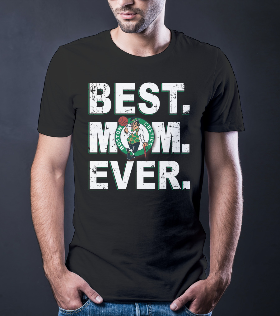 Best Mom Ever Boston Celtics T-Shirt