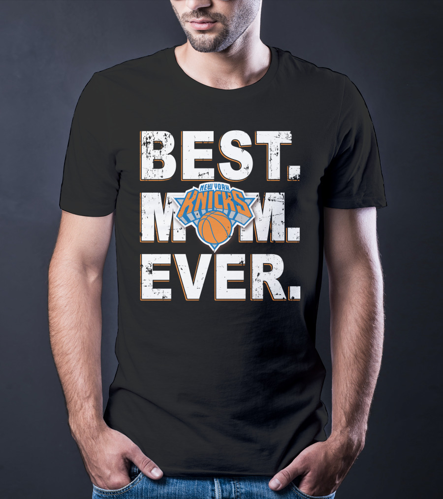 Best Mom Ever New York Knicks Basketball T-Shirt