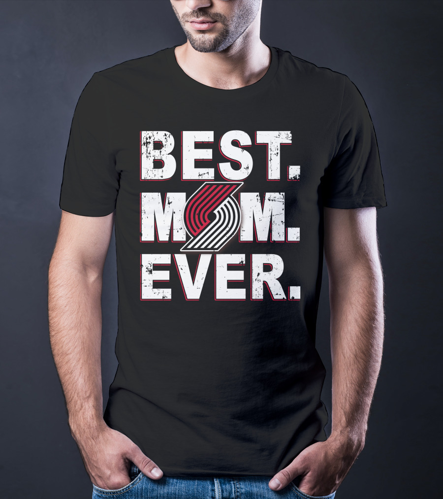 Best Mom Ever Portland Trail Blazers T-Shirt
