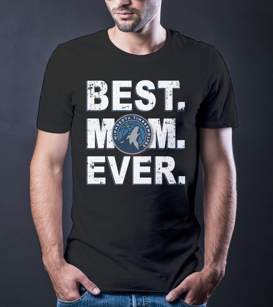 BEST MOM EVER Minnesota Timberwolves T-Shirt