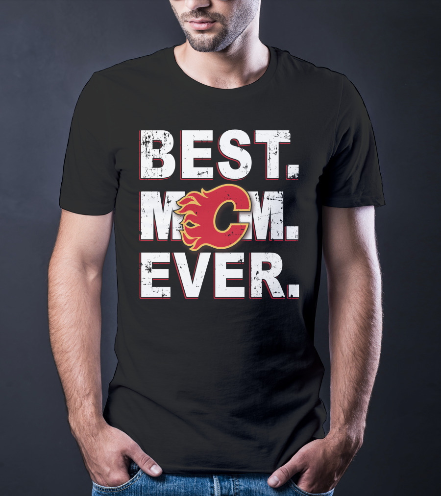 Best Mom Ever Calgary Flames T-Shirt