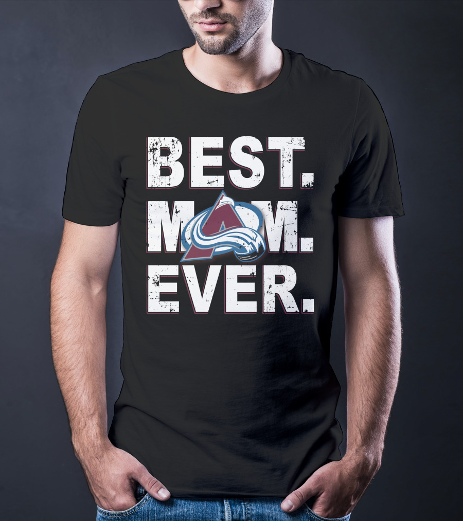 BEST MOM EVER Colorado Avalanche T-Shirt
