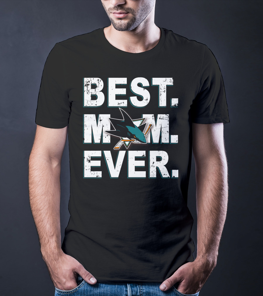 BEST MOM EVER San Jose Sharks Hockey T-Shirt