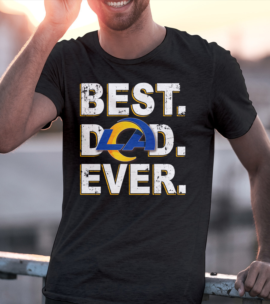 Best Dad Ever Los Angeles Rams T-Shirt