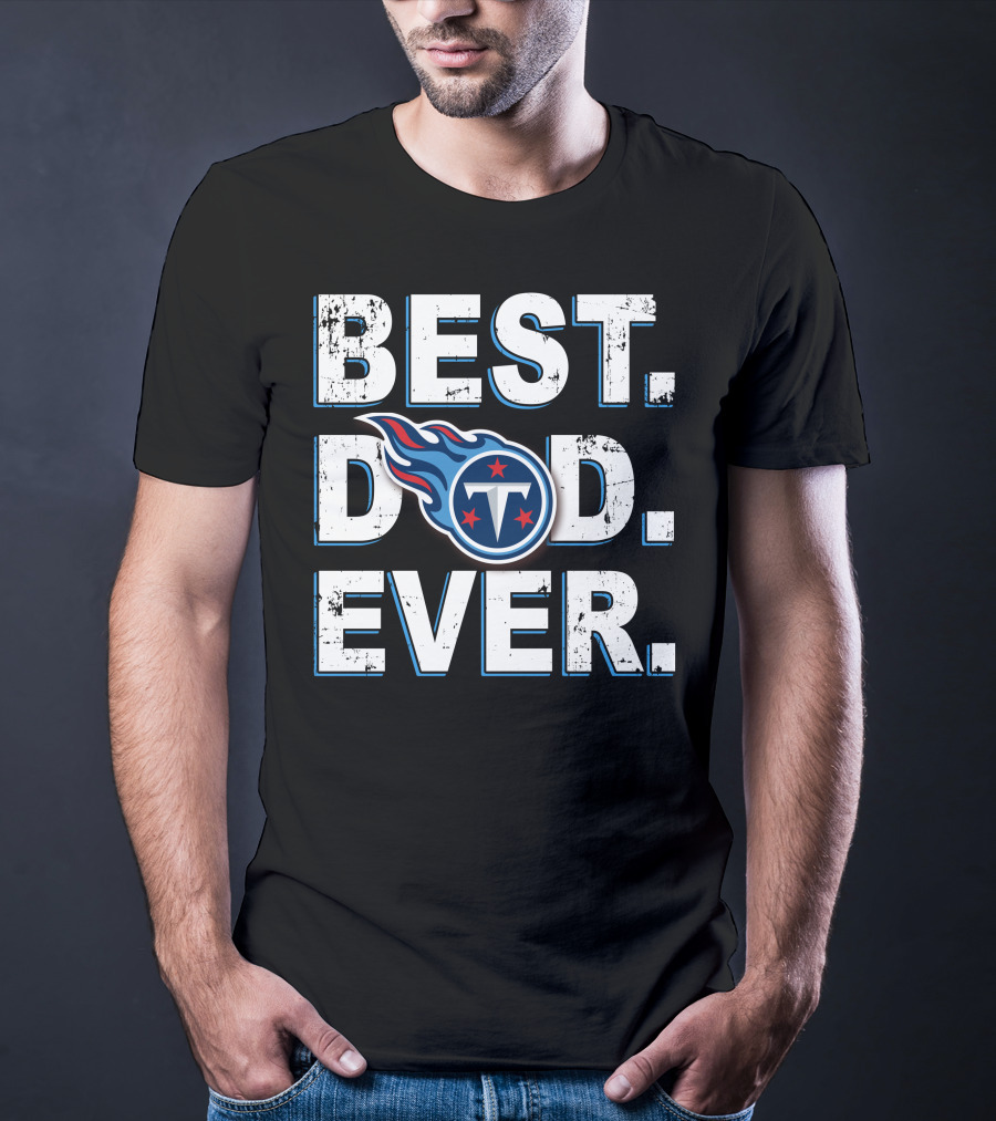 Best Dad Ever Tennessee Titans T-Shirt