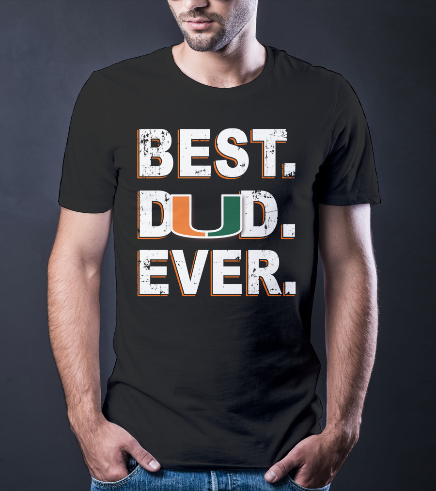 Best Dad Ever University Of Miami T-Shirt