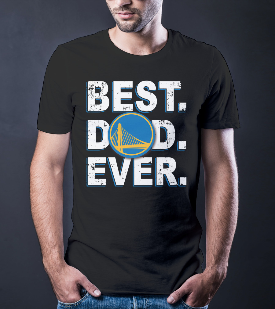 Best Dad Ever Golden State Warriors T-Shirt