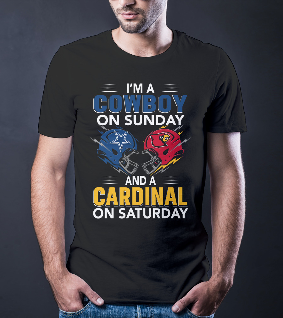 I'm A Cowboy On Sunday And A Cardinal On Saturday T-Shirt