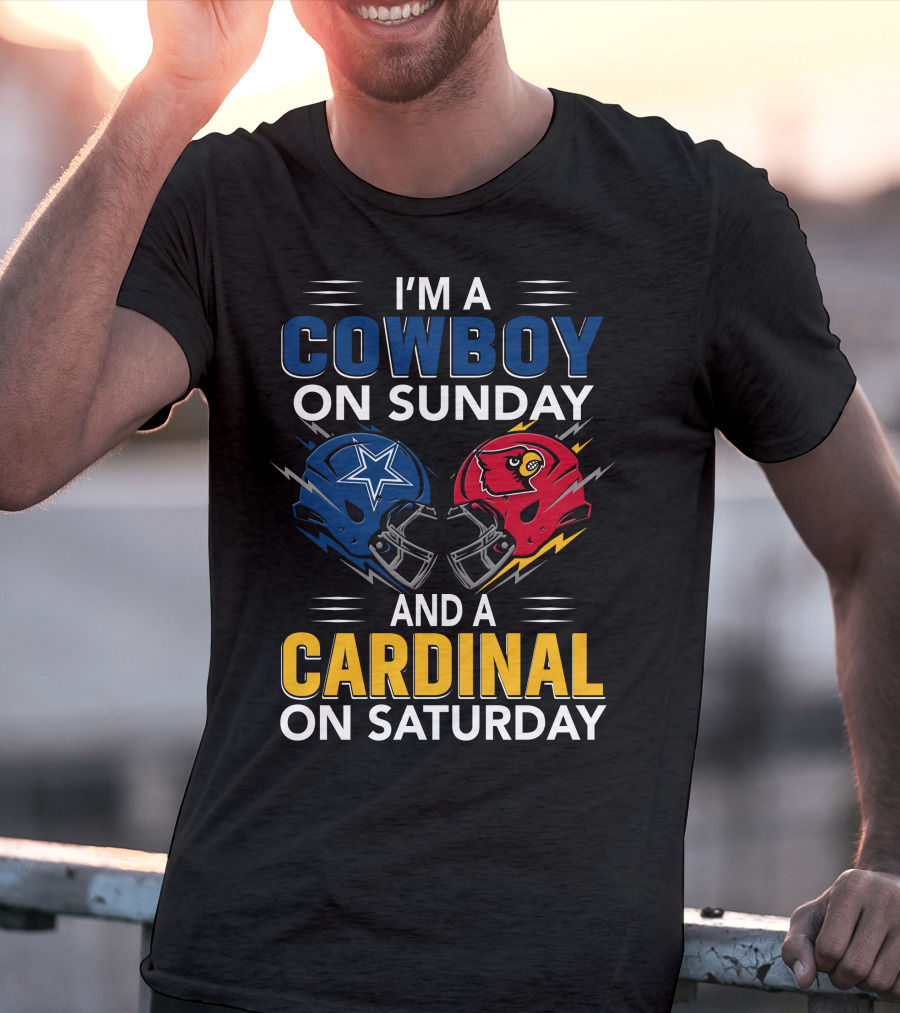 I'm A Cowboy On Sunday And A Cardinal On Saturday T-Shirt