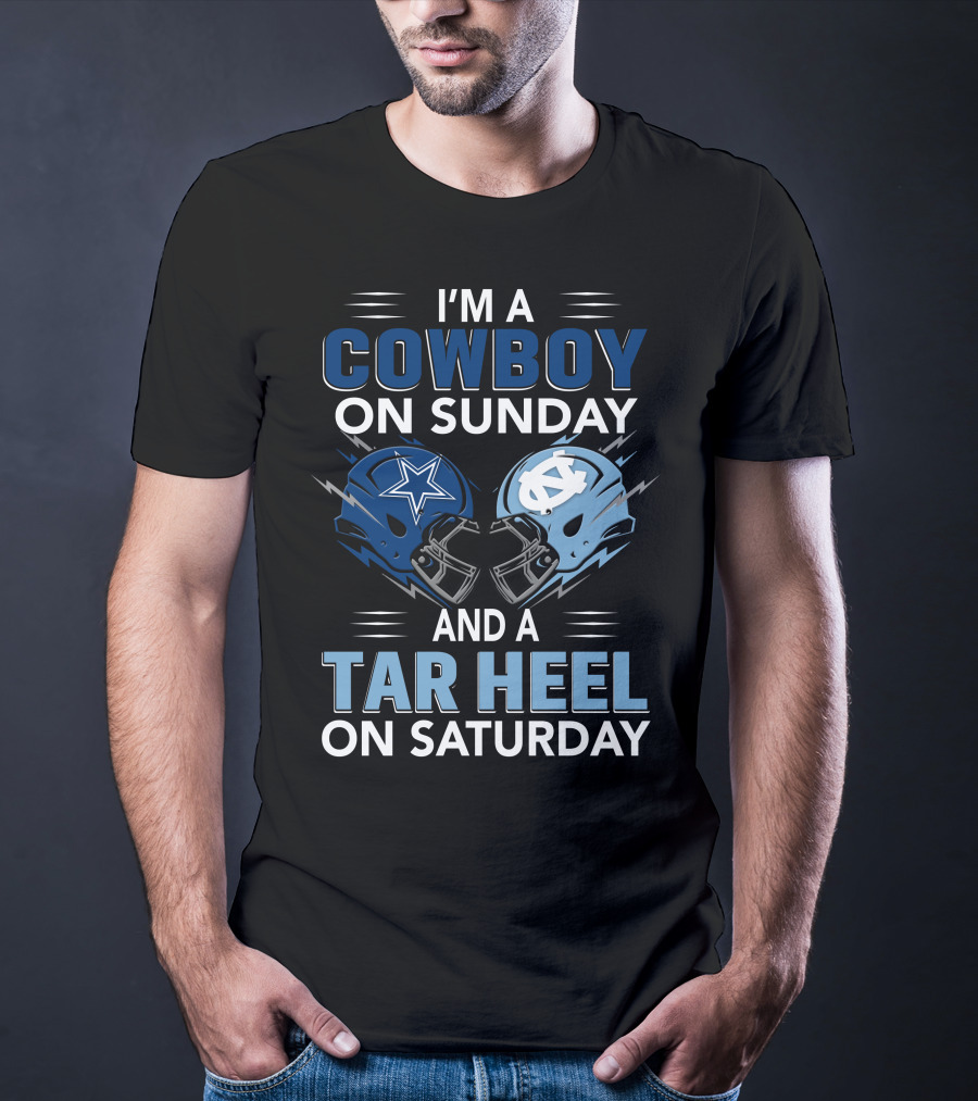 I'm A Cowboy On Sunday And A Tar Heel On Saturday T-Shirt