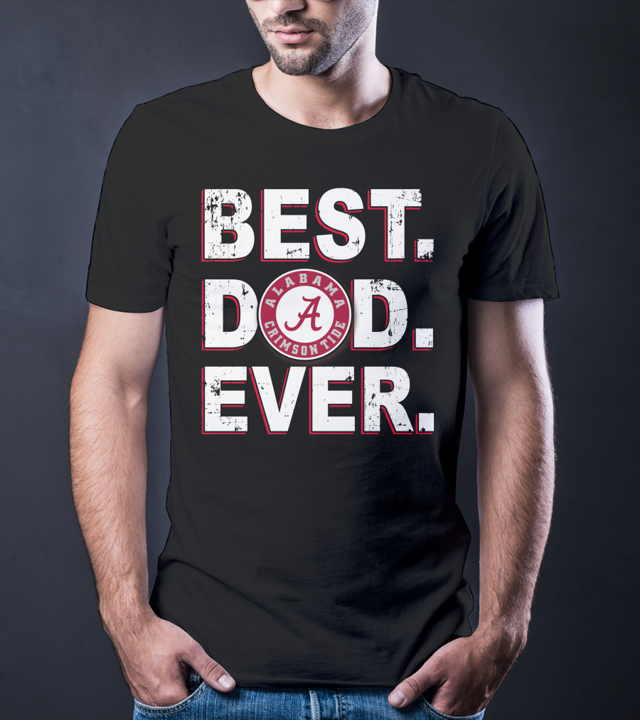 Best Alabama Crimson Tide Dad Ever T-Shirt