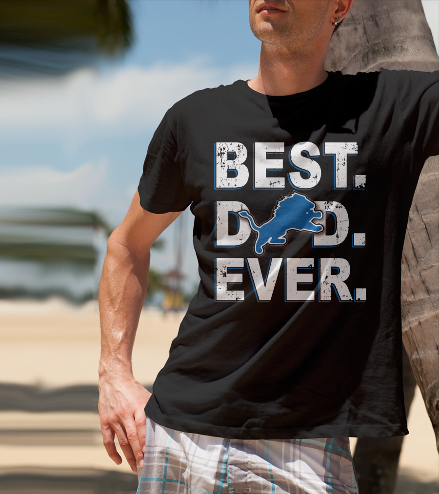 Best Dad Ever Detroit Lions Fan Gear T-Shirt
