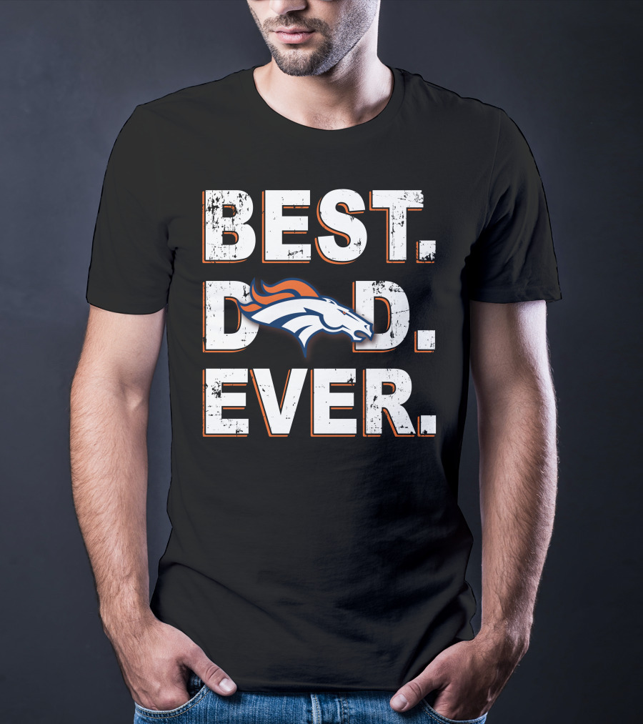 BEST DAD EVER Broncos T-Shirt