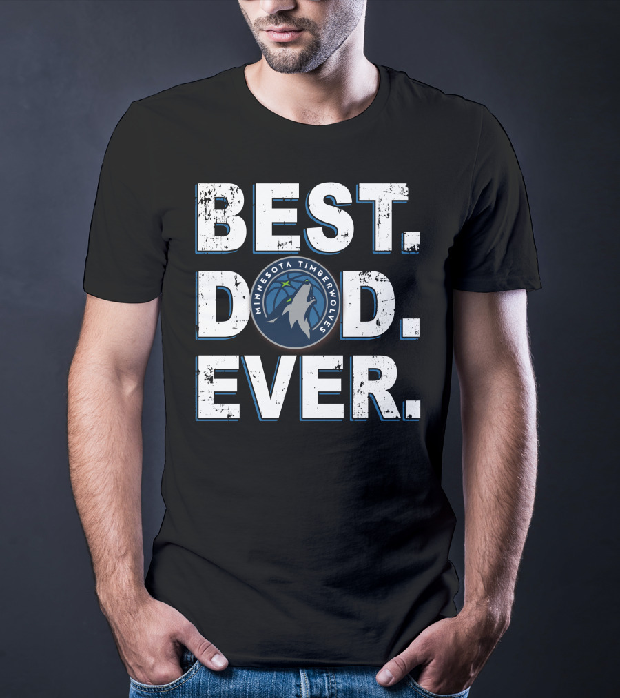 Best Dad Ever Minnesota Timberwolves T-Shirt