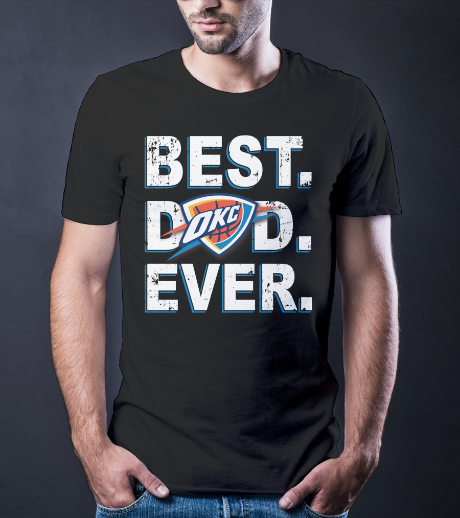 Best Dad Ever Okc Thunder Basketball Father's Day T-Shirt