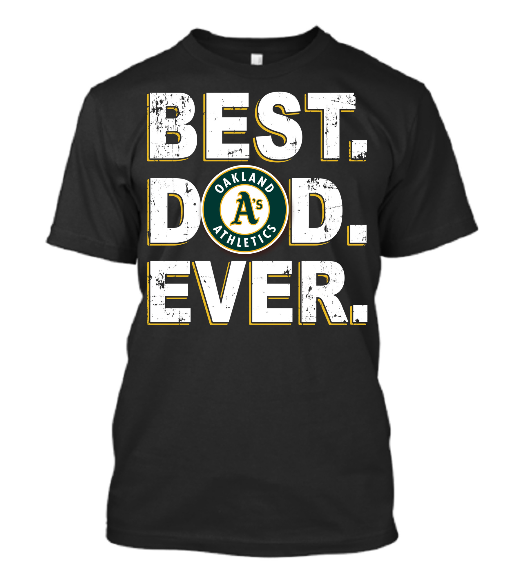Best Dad Ever Oakland Athletics A's T-Shirt