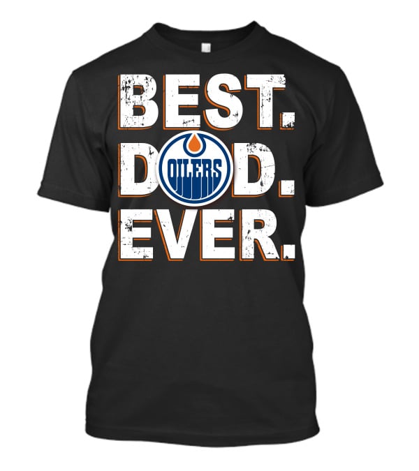 Best Dad Ever Oilers T-Shirt