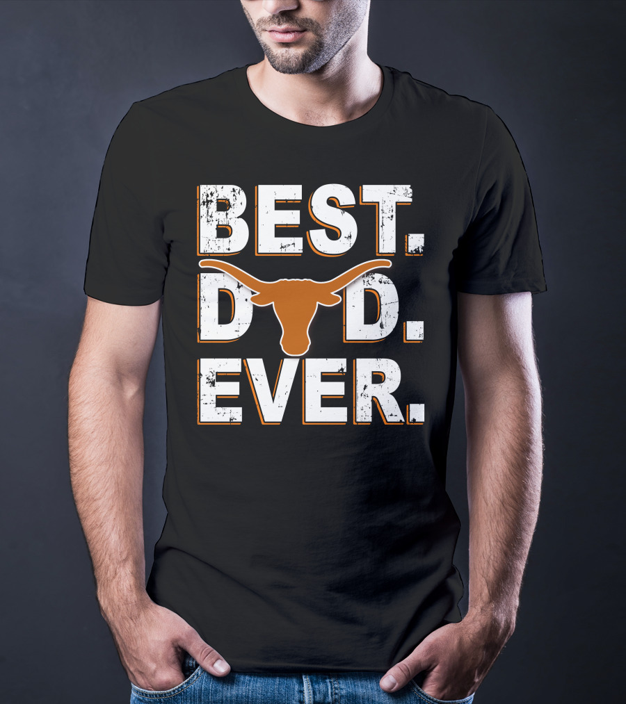 Best Dad Ever Texas Longhorns T-Shirt