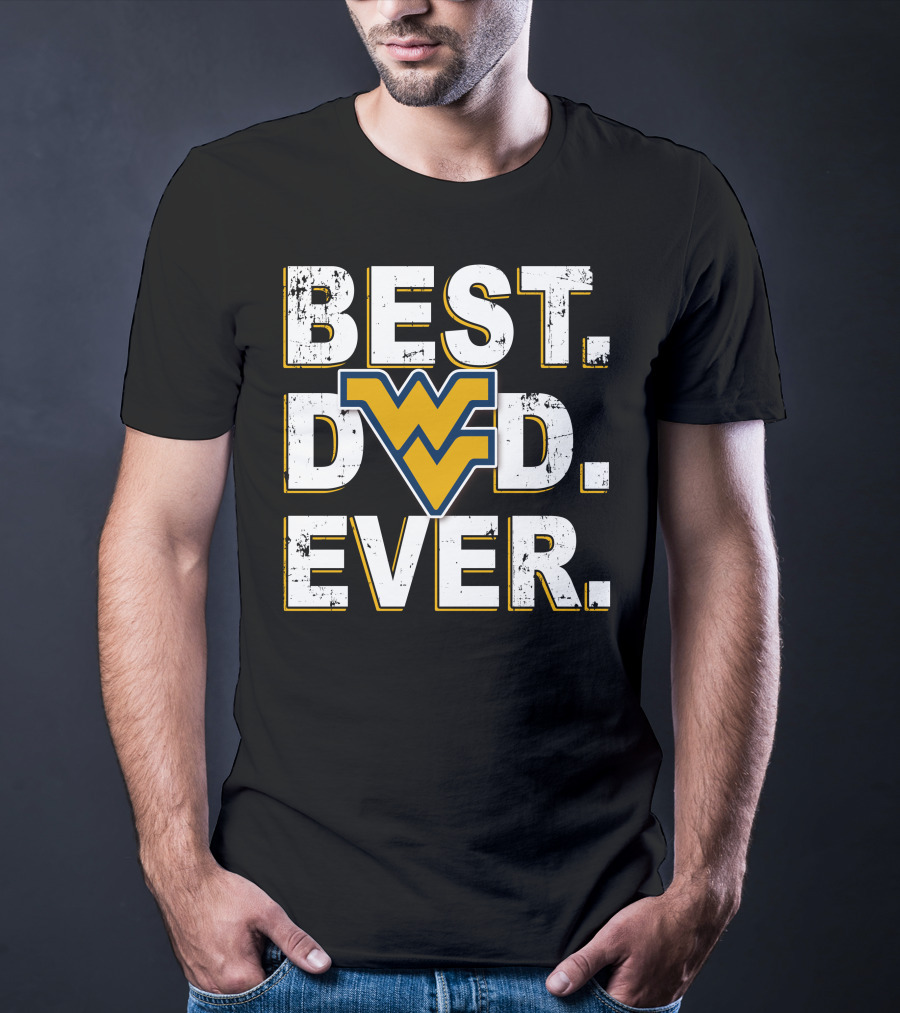 Best Dad Ever West Virginia Mountaineers Wvu T-Shirt