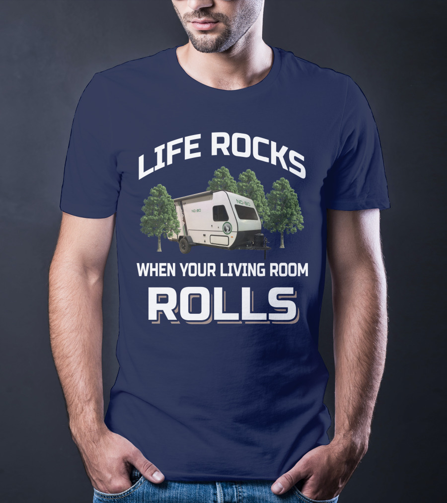 Life Rocks When Your Living Room Rolls No Boundaries Rv T-Shirt