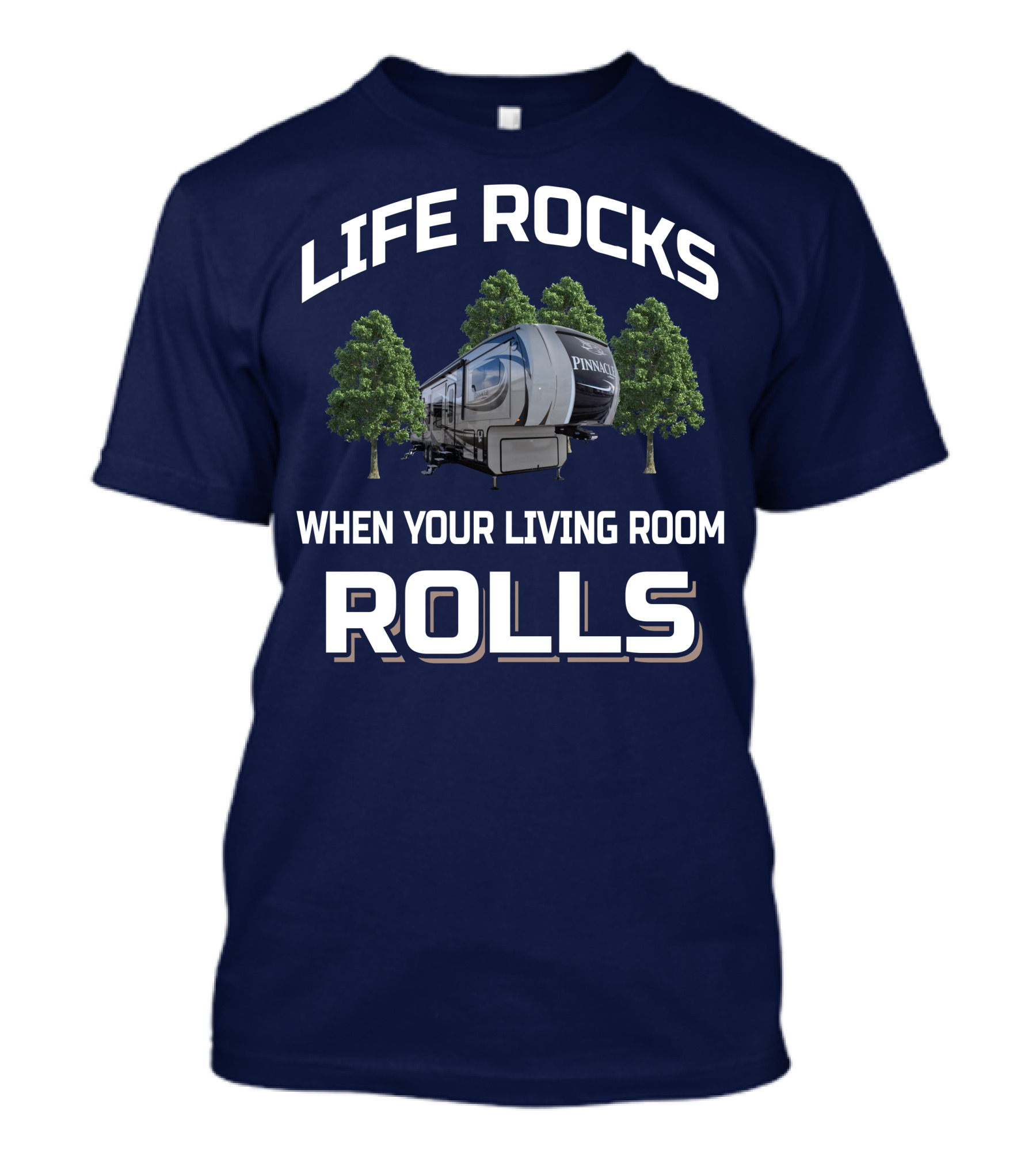 LIFE ROCKS WHEN YOUR LIVING ROOM ROLLS JAYCO PINNACLE RV T-Shirt