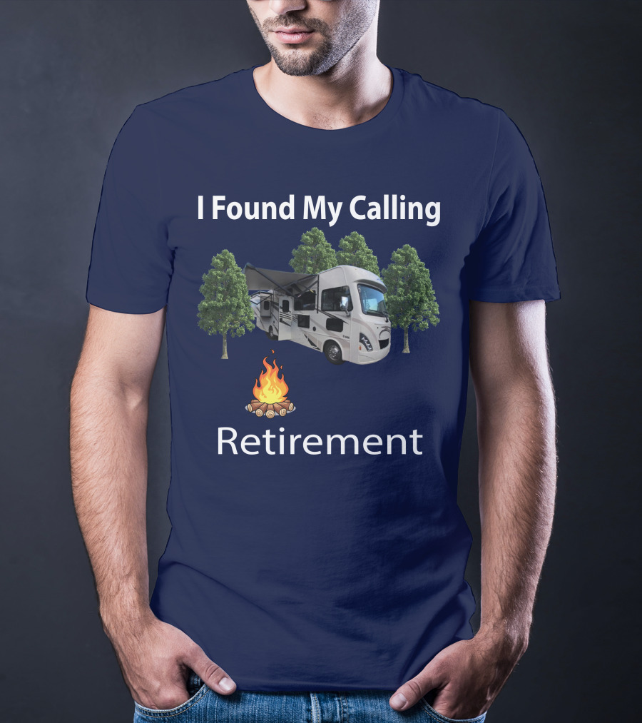 I Found My Calling Retirement Thor ACE Motorhome T-Shirt