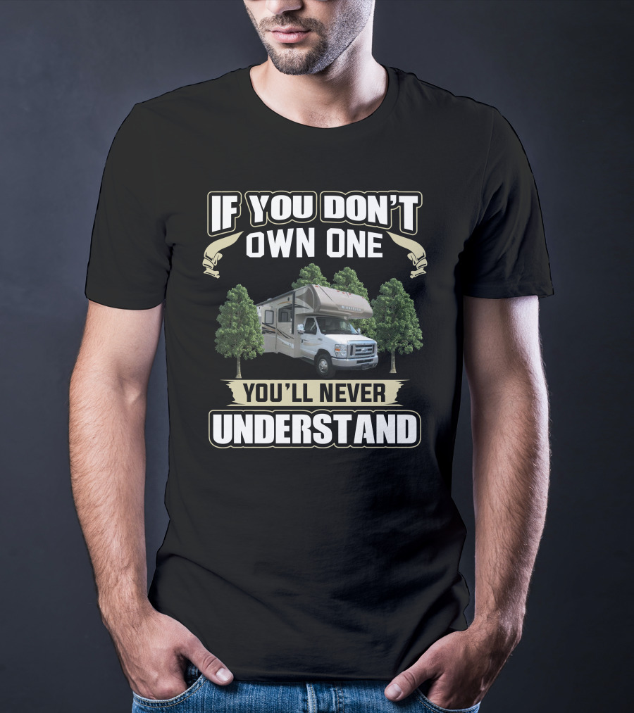 If You Don't Own One You'll Never Understand Minnie Winnie RV Group T-Shirt
