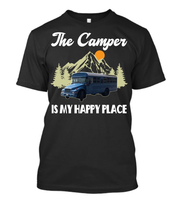 The Camper Skoolie Is My Happy Place Mountain Adventure T-Shirt