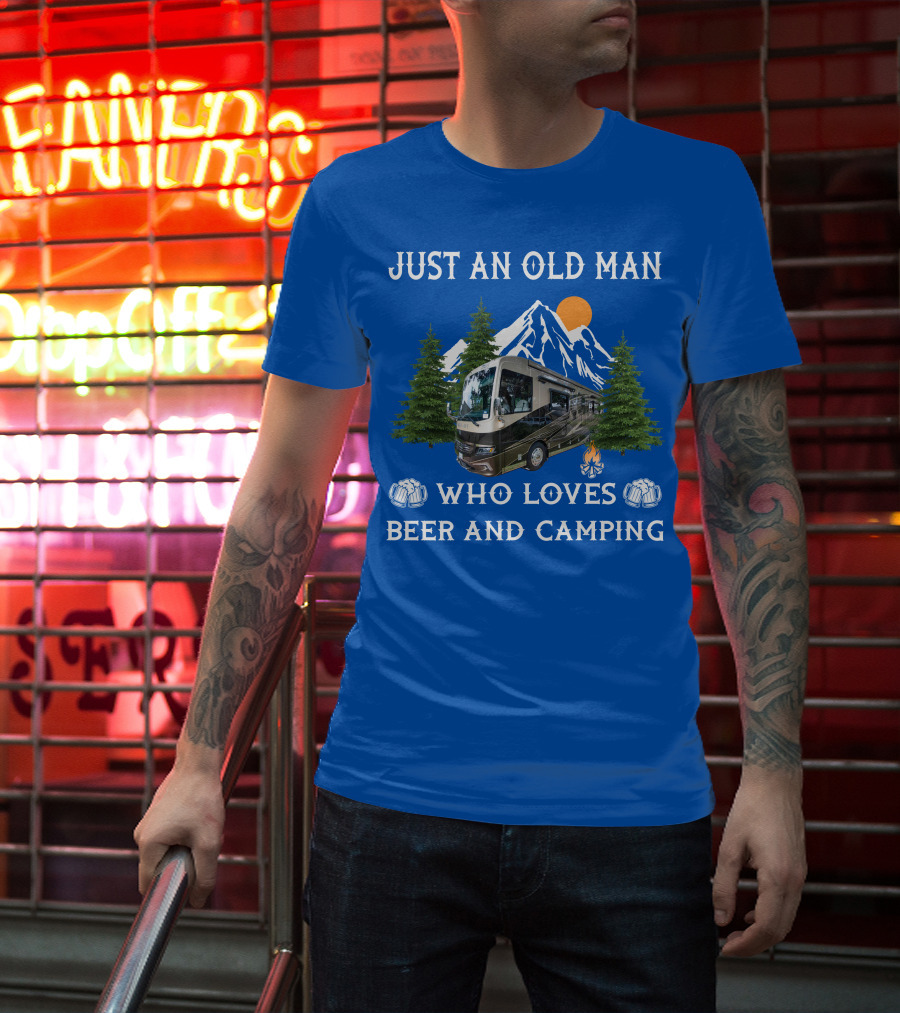 Just An Old Man Who Loves Beer And Camping RV Motorhome T-Shirt