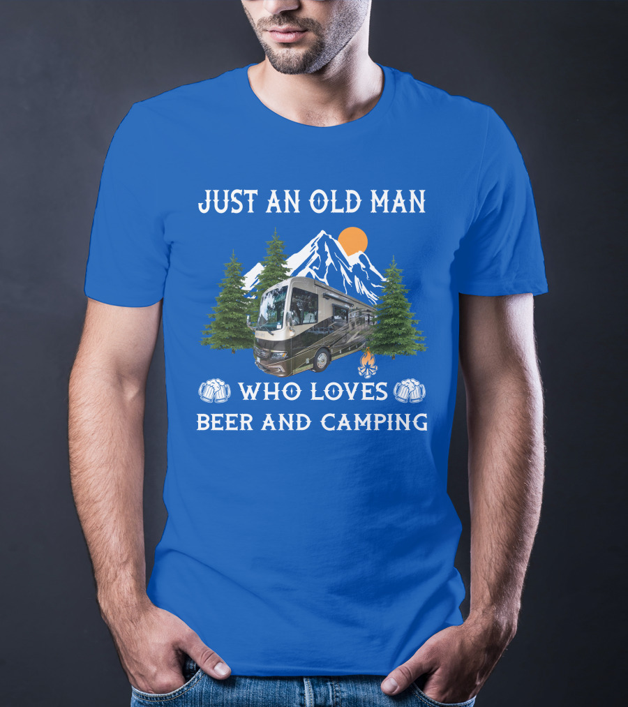 Just An Old Man Who Loves Beer And Camping RV Motorhome T-Shirt