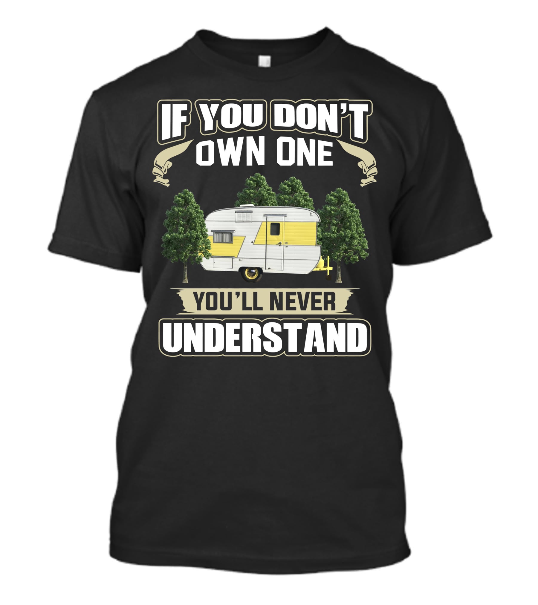 If You Don't Own One You'll Never Understand Vintage Traveleze Travel Trailer T-Shirt