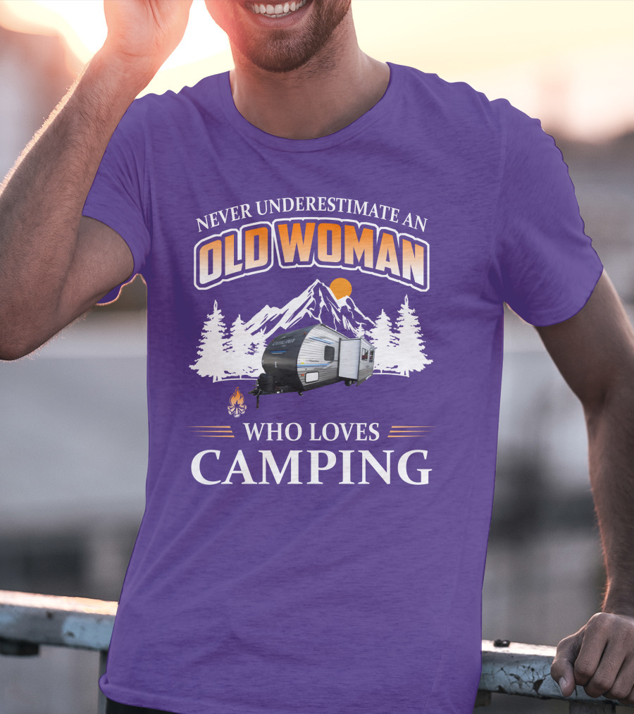 Never Underestimate An Old Woman Who Loves Camping Coachmen Catalina Travel Trailer T-Shirt