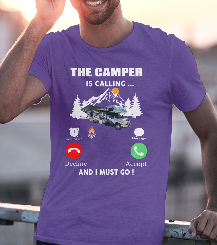 The Camper Is Calling And I Must Go Class C Motorhome Adventure T-Shirt