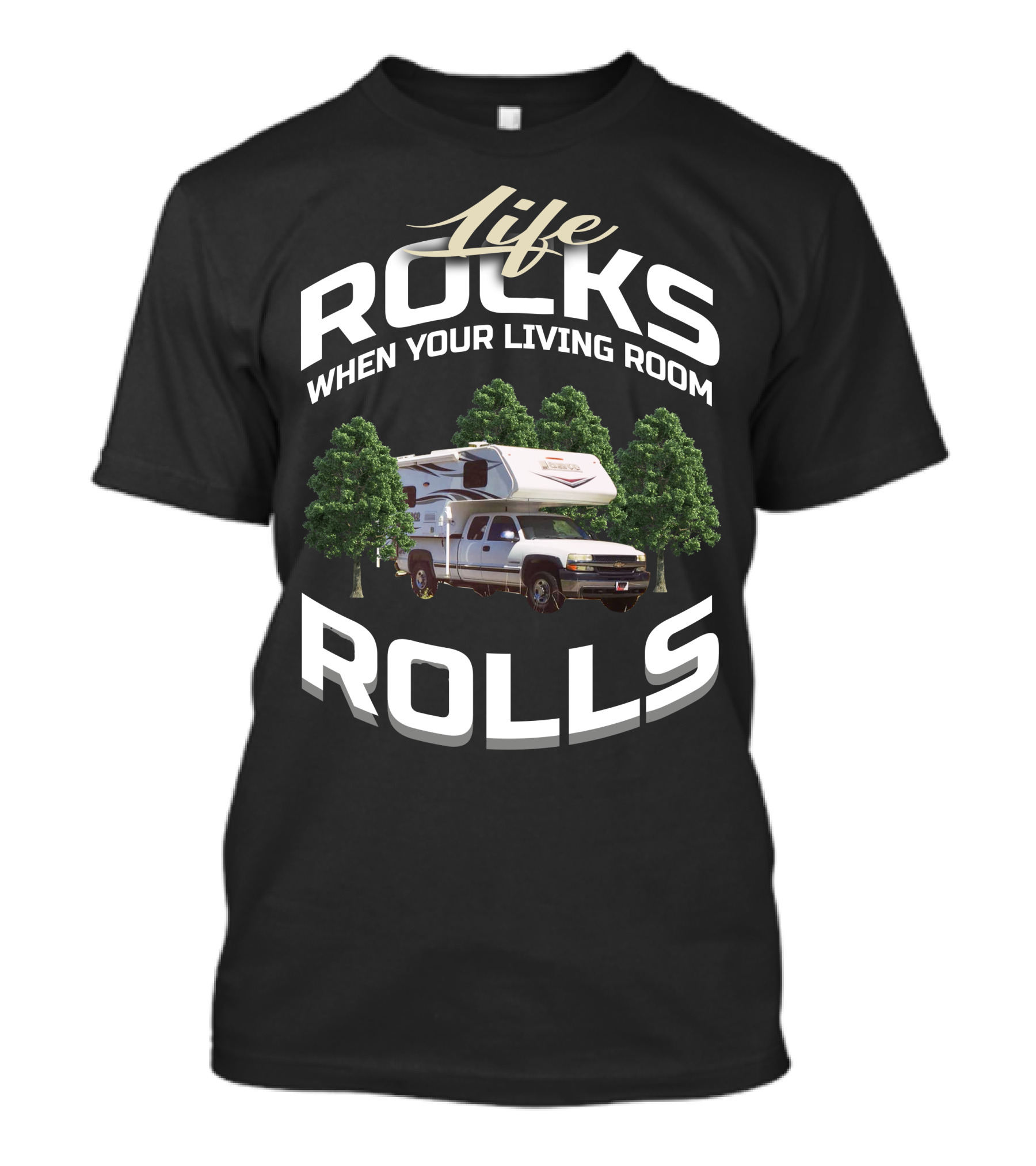 Life Rocks When Your Living Room Rolls Lance Truck Camper Fans T-Shirt