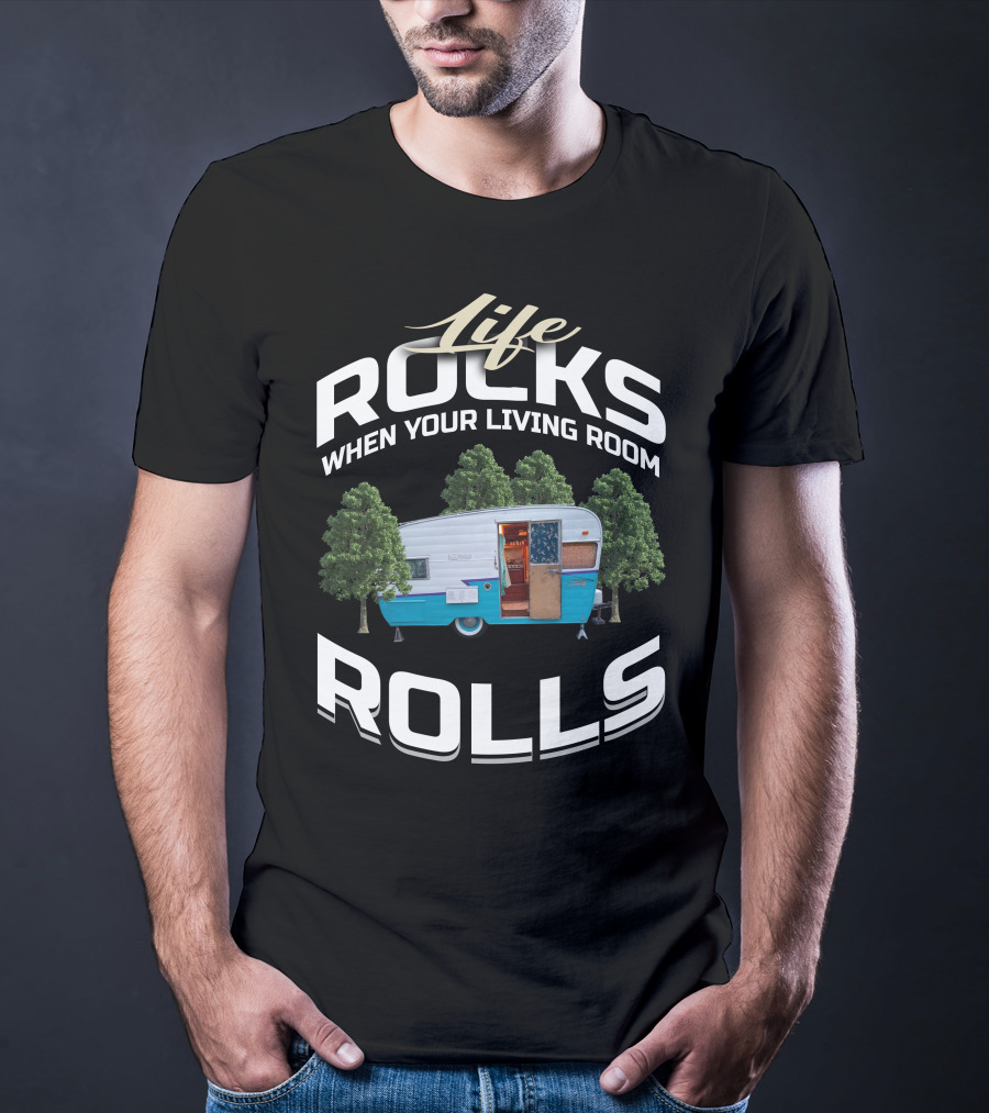 Life Rocks When Your Living Room Rolls Shasta Camper T-Shirt