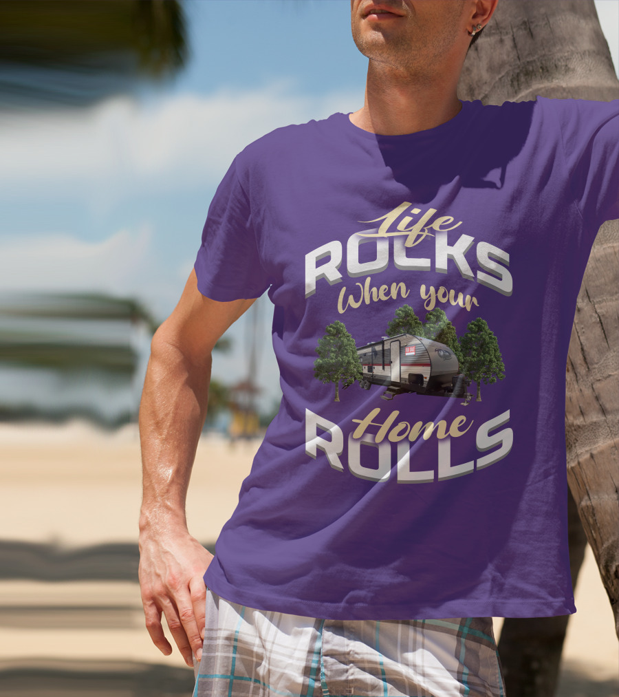 Life Rocks When Your Home Rolls Forest River Private T-Shirt