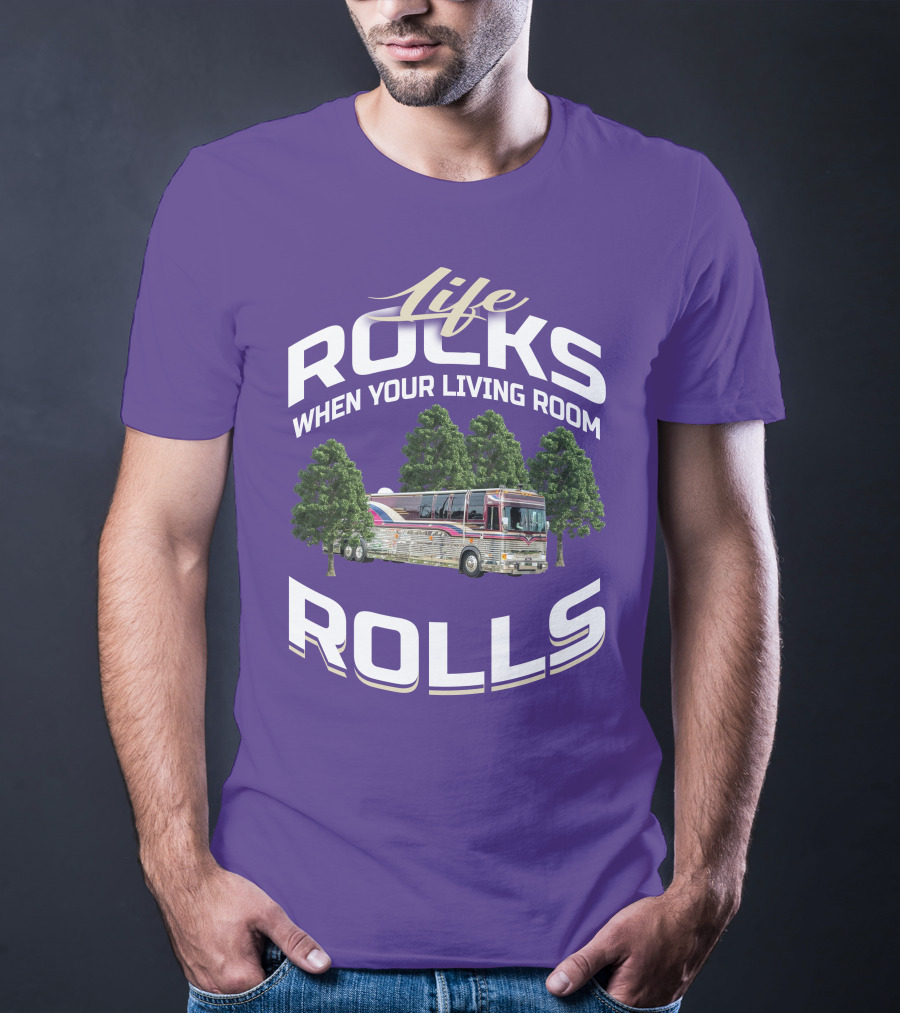 Life Rocks When Your Living Room Rolls Prevost Community T-Shirt