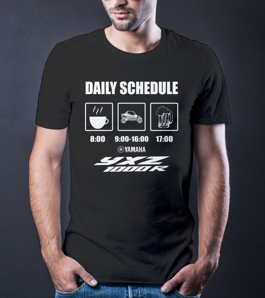 Daily Schedule Yamaha Yxz 1000R Coffee Off-Road Beer T-Shirt