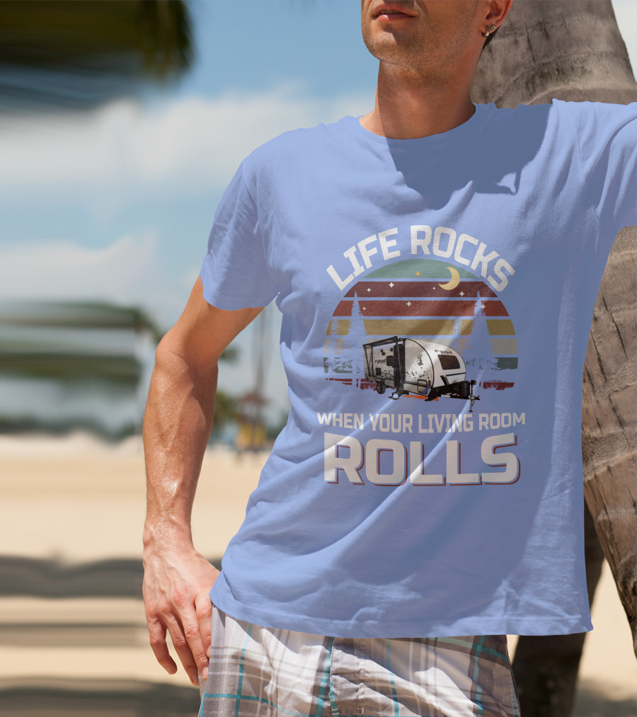 Life Rocks When Your Living Room Rolls RPod 190 T-Shirt