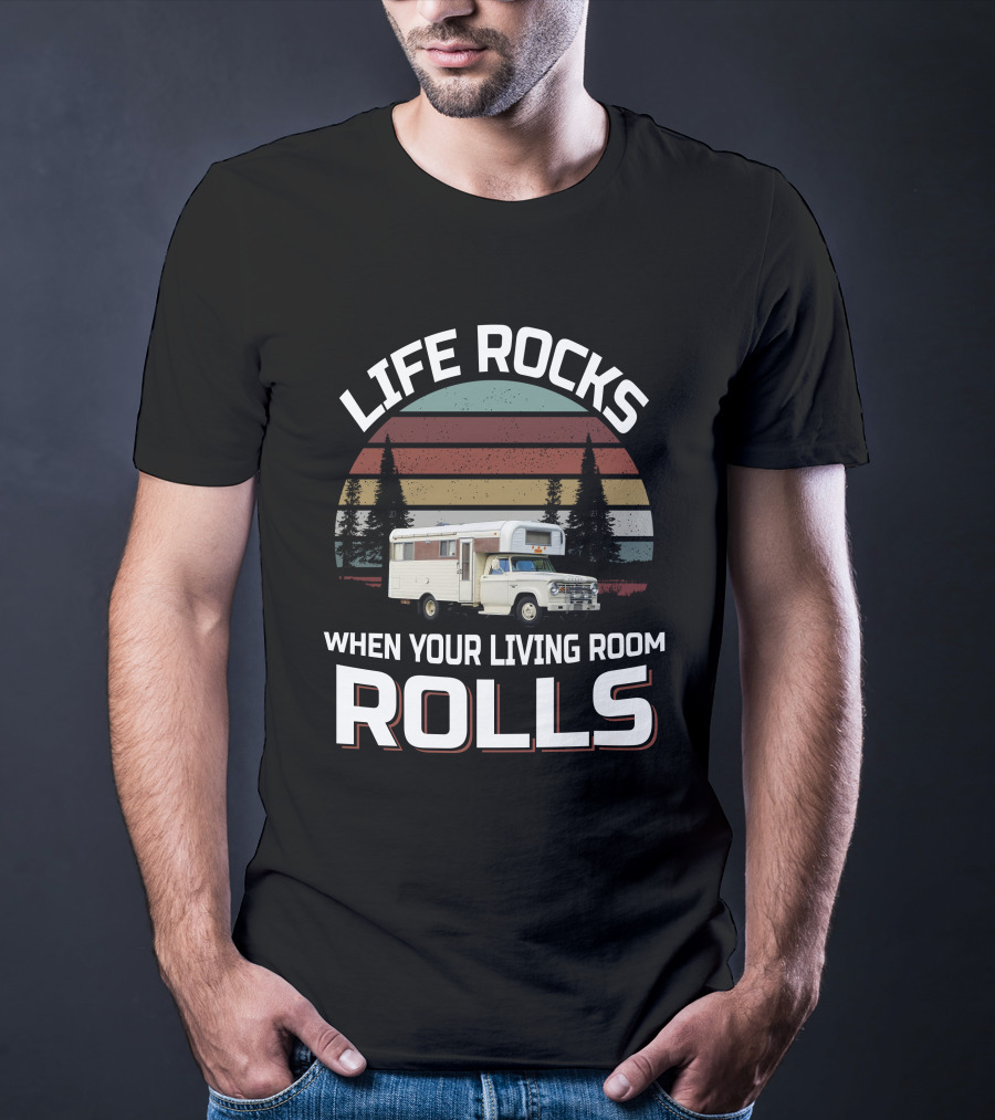 Life Rocks When Your Living Room Rolls Chinook Truck Campers T-Shirt