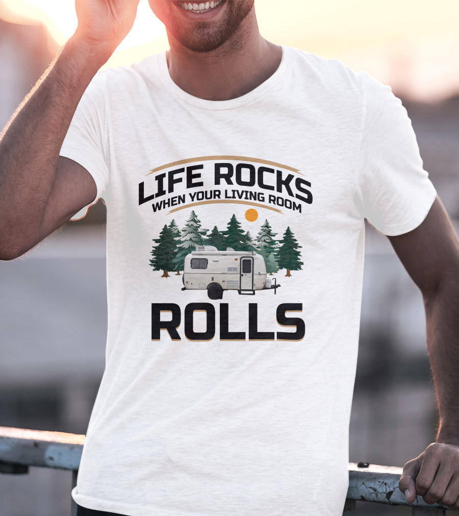 LIFE ROCKS WHEN YOUR LIVING ROOM ROLLS Casita Deluxe Camper Forest Scene T-Shirt