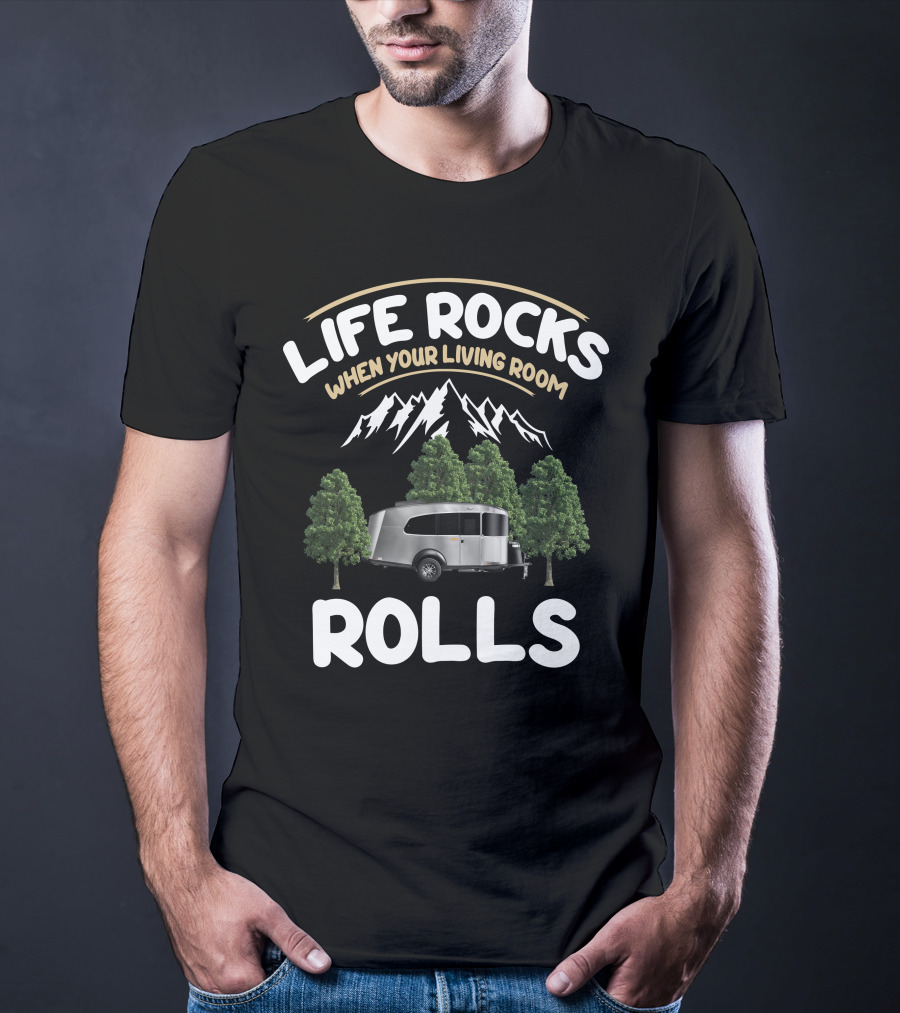 Life Rocks When Your Living Room Rolls Airstream Basecamp T-Shirt