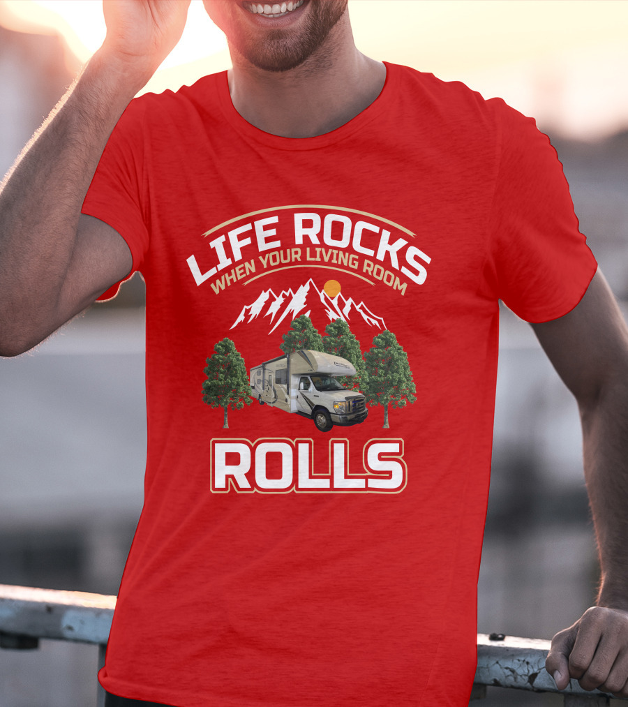 Life Rocks When Your Living Room Rolls Freedom Elite 30FE T-Shirt